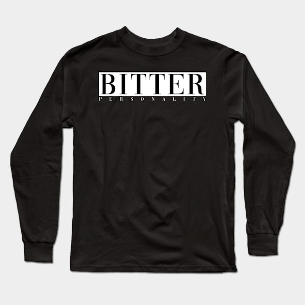 Bitter Personality Long Sleeve T-Shirt by CityNoir